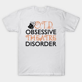 Obsessive Theatre Disorder T-Shirt